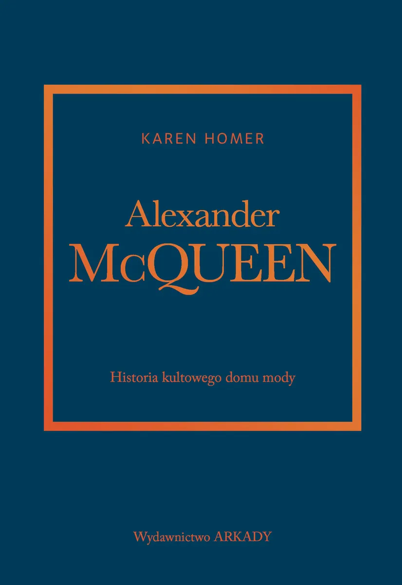 Alexander McQueen. Historia kultowego domu mody