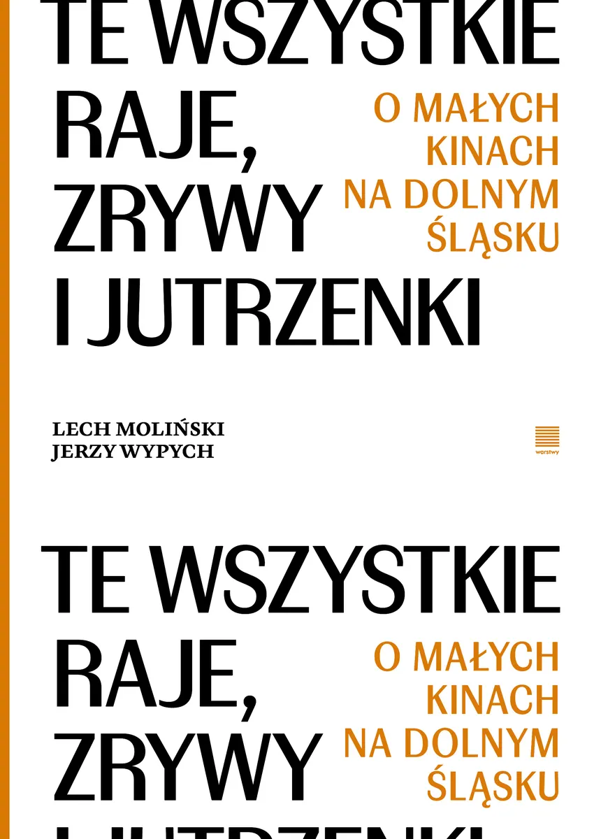 Te wszystkie Raje, Zrywy i Jutrzenki. O małych kinach na Dolnym Śląsku
