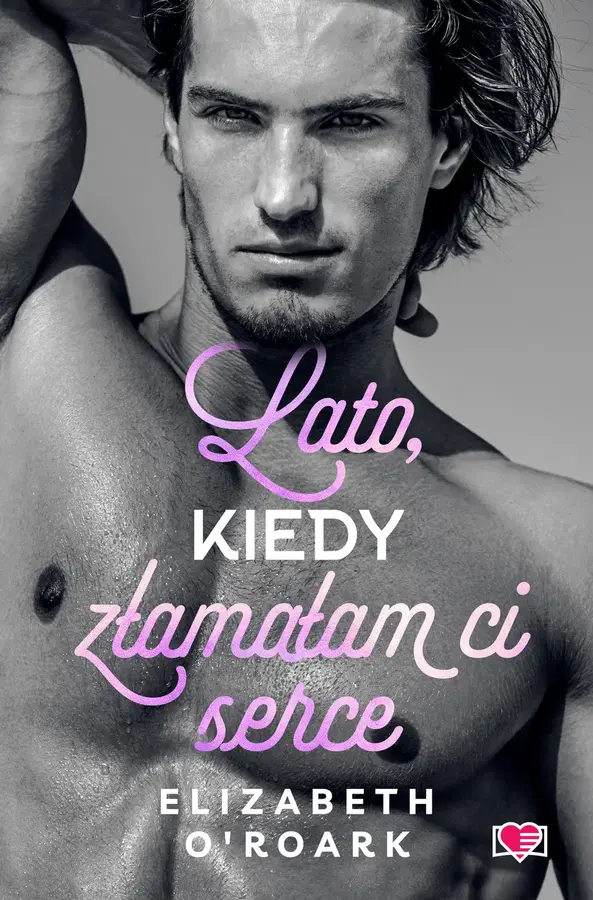 Lato, kiedy złamałam ci serce. Pewnego lata