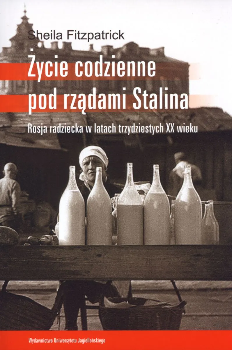 Życie codzienne pod rządami Stalina. Rosja radziecka w latach trzydziestych XX wieku