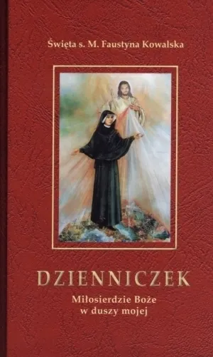 Dzienniczek. Miłosierdzie Boże w duszy mojej