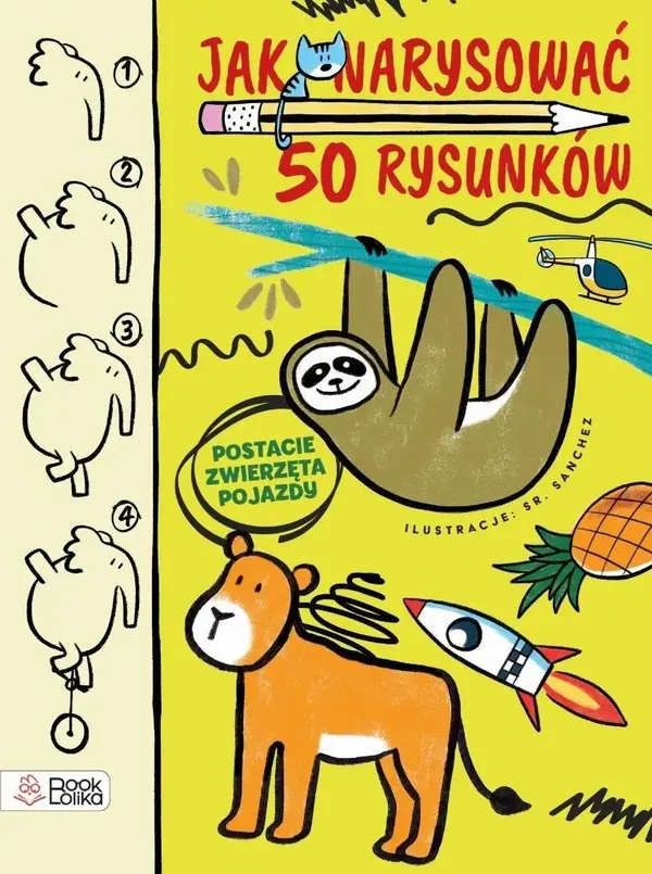Jak narysować 50 rysunków? Postacie, zwierzęta, pojazdy