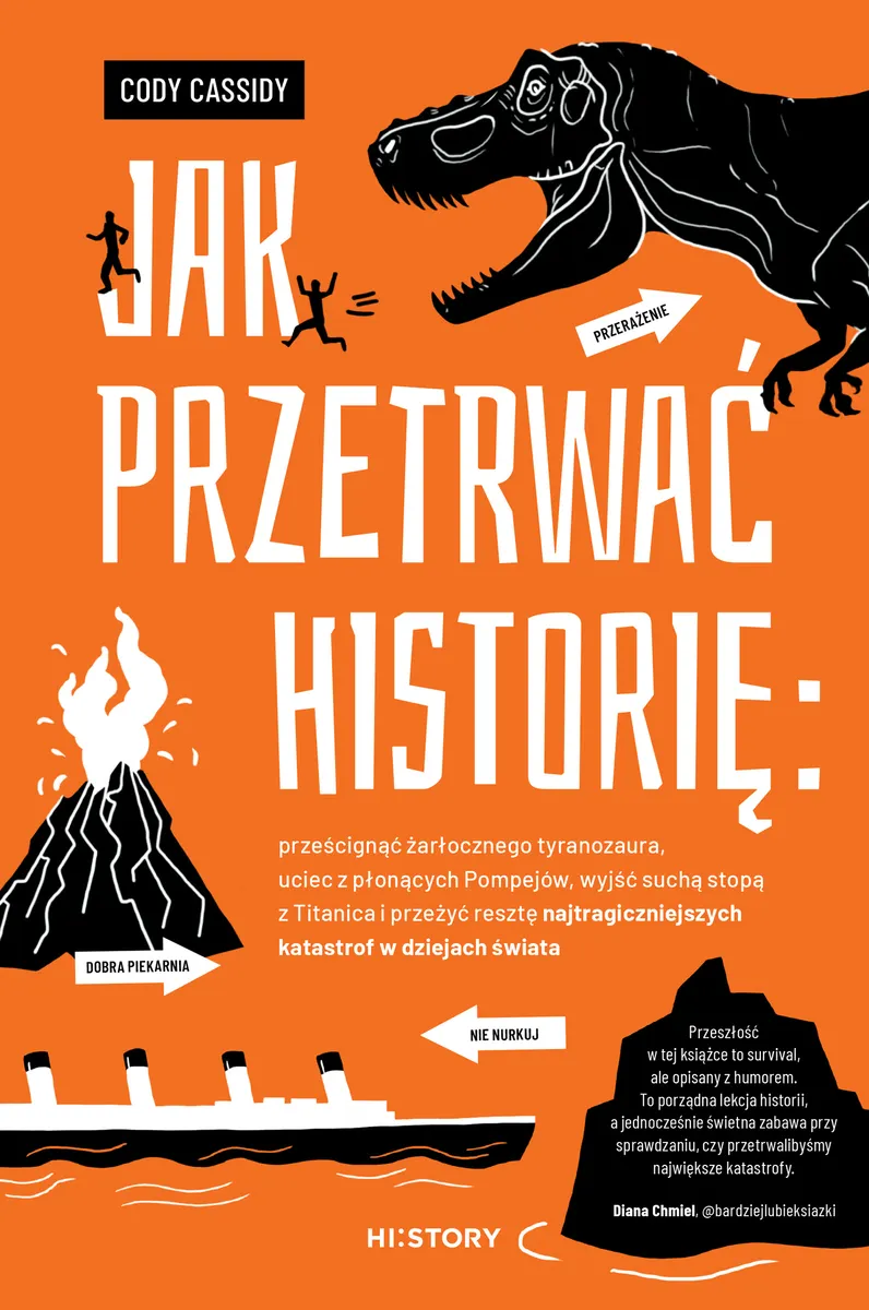 Jak przetrwać historię: prześcignąć żarłocznego tyranozaura, uciec z płonących Pompejów