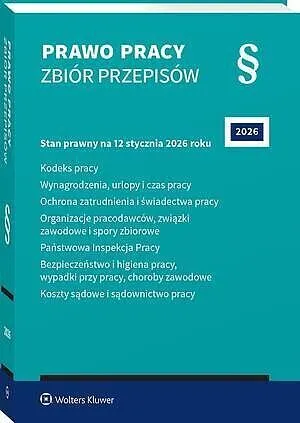 Kodeks pracy. Wynagrodzenia, urlopy i czas pracy. Ochrona zatrudnienia i świadectwa pracy