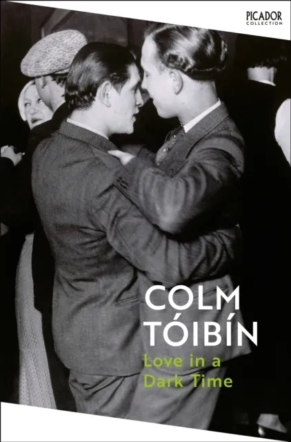 Love in a Dark Time: Gay Lives from Wilde to Almodovar