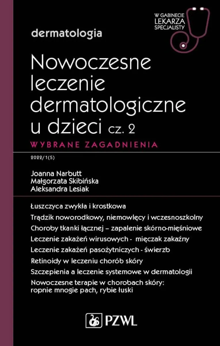 Nowoczesne leczenie dermatologiczne u dzieci cz. II. Wybrane zagadnienia. W gabinecie lekarza specja