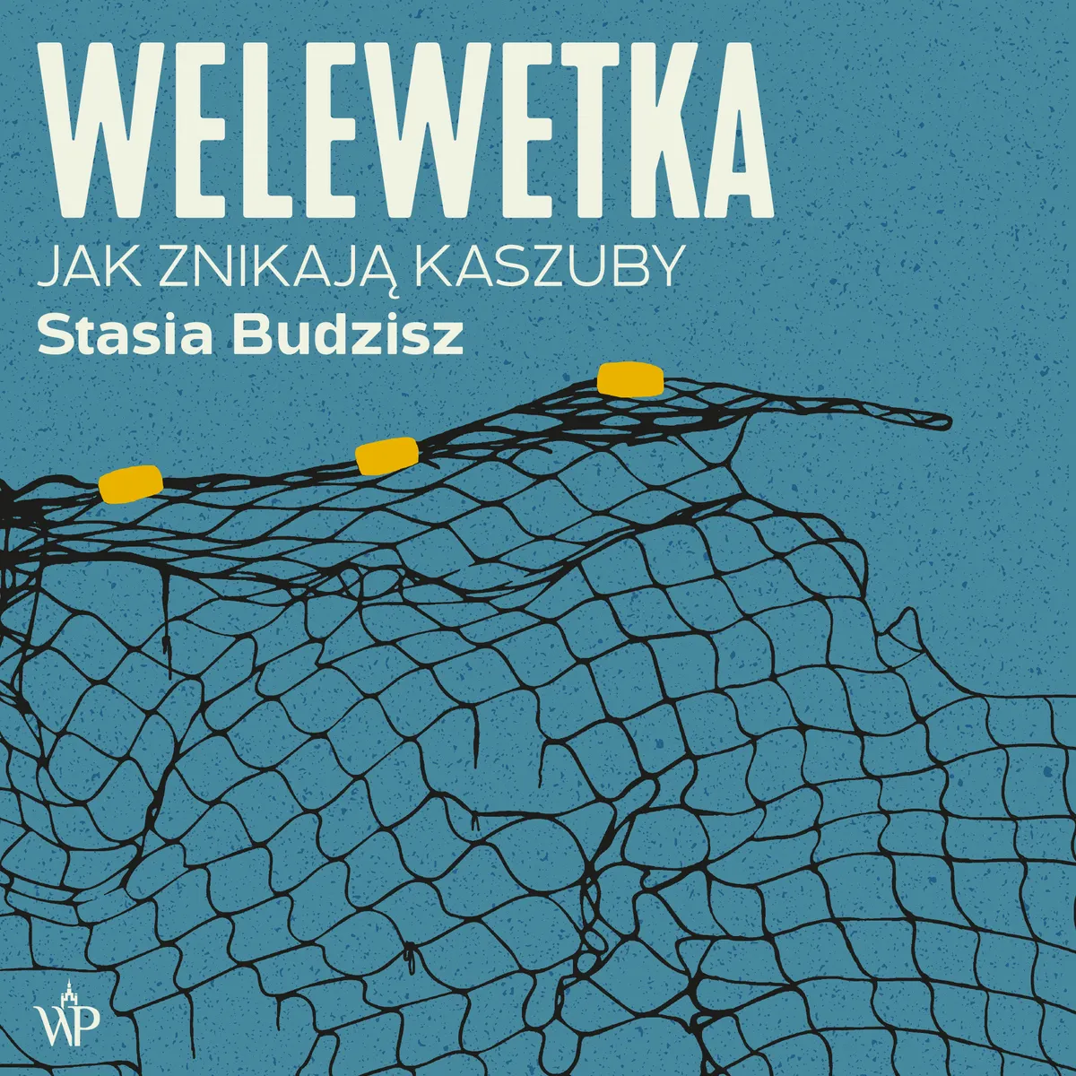 Welewetka. Jak znikają Kaszuby