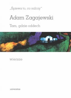 "Śpiewa to, co milczy". Tam, gdzie oddech. Wiersze