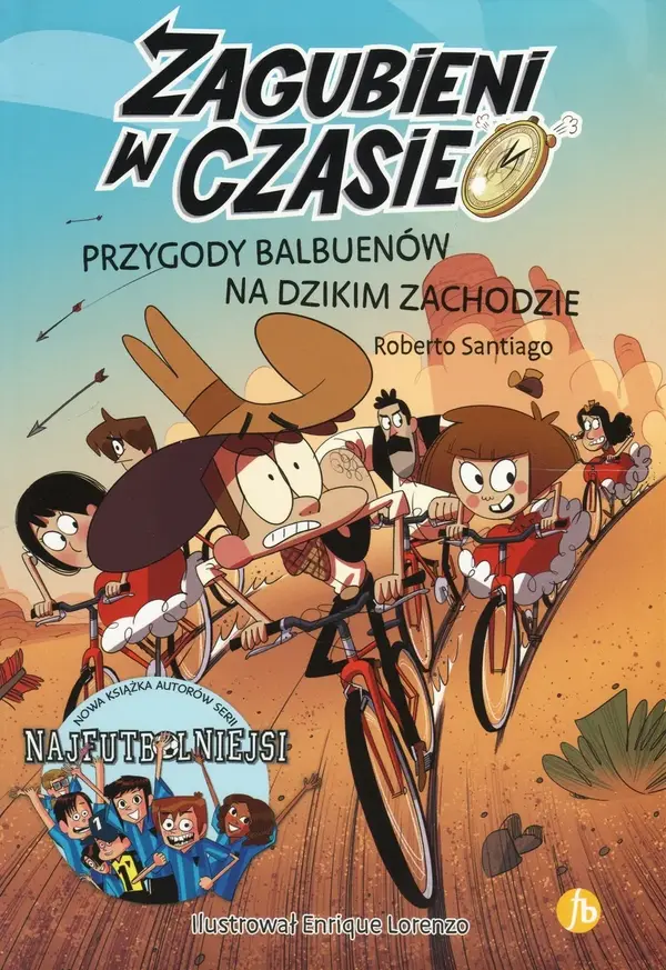 Przygody Balbuenów na dzikim zachodzie. Zagubieni w czasie. Tom 1