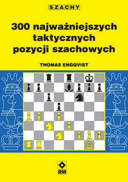 300 najważniejszych taktycznych pozycji szachowych