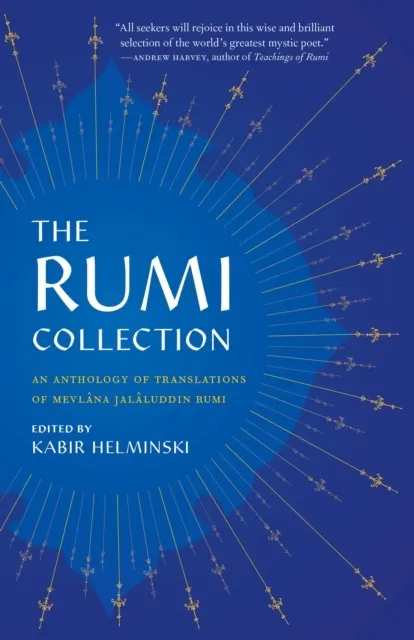 The Rumi Collection: An Anthology of Translations of Mevlana Jalaluddin Rum