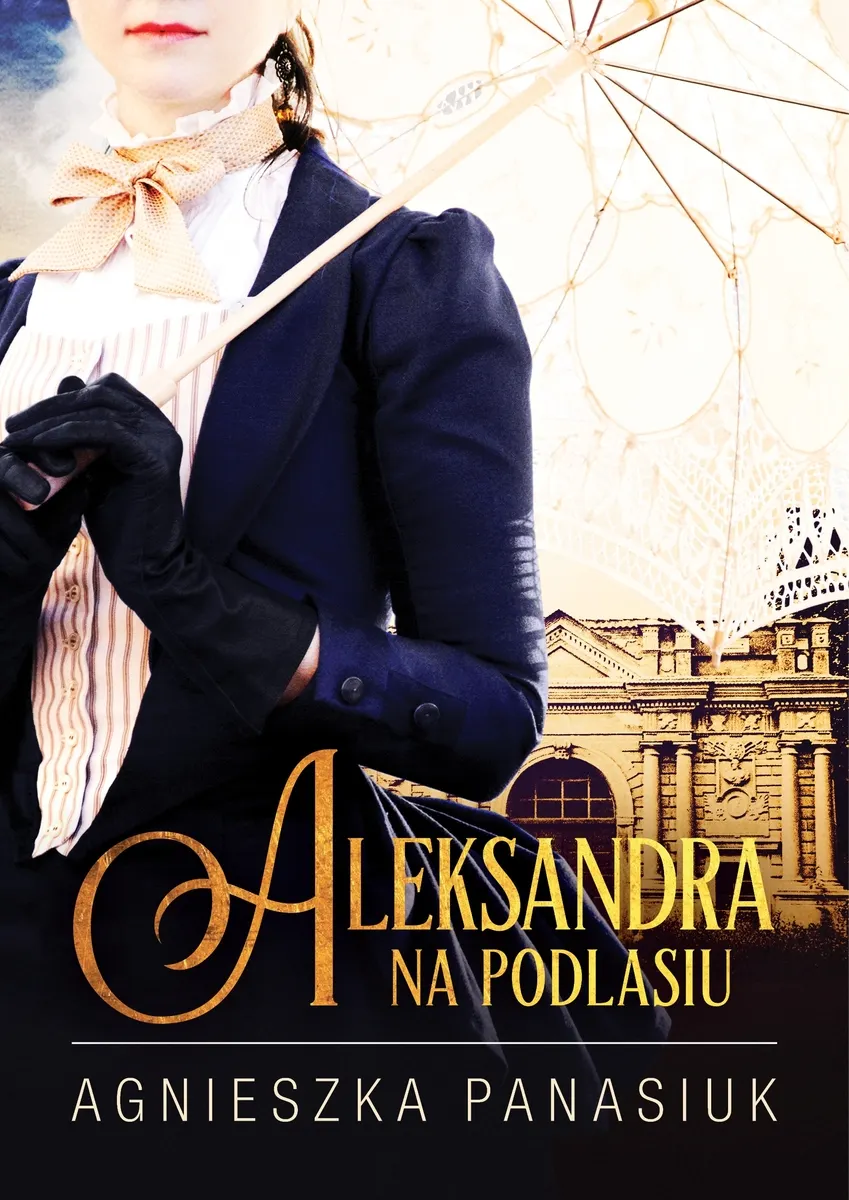 Aleksandra. Na Podlasiu. Tom 3