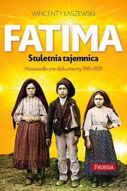 Fatima. Stuletnia tajemnica w.2022