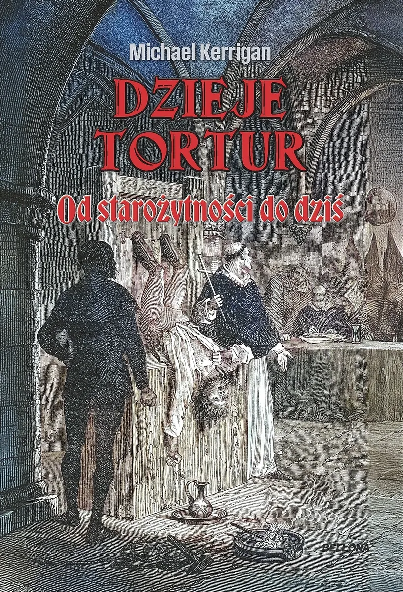 Dzieje tortur. Od starożytności do dziś