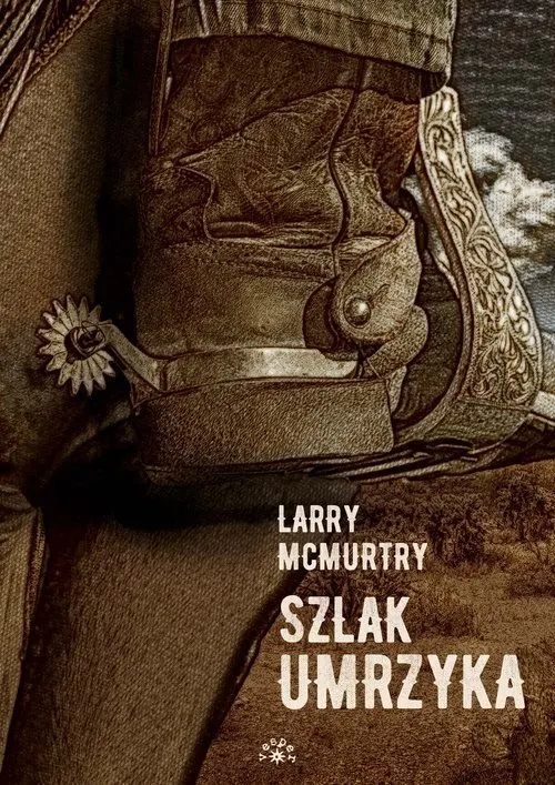 Szlak umrzyka. Lonesome Dove. Tom 3