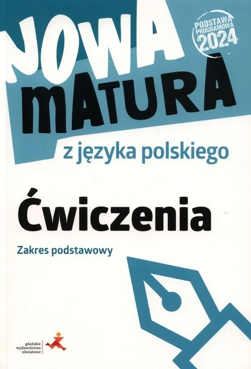 Nowa matura z języka polskiego. Ćwiczenia. Zakres podstawowy