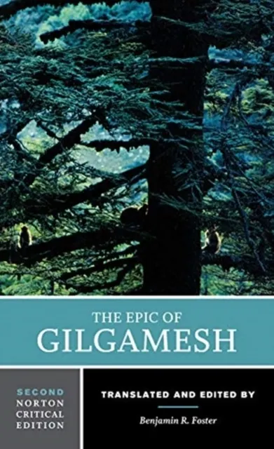 The Epic of Gilgamesh. A Norton Critical Edition