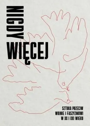 Nigdy więcej. Sztuka przeciw wojnie
