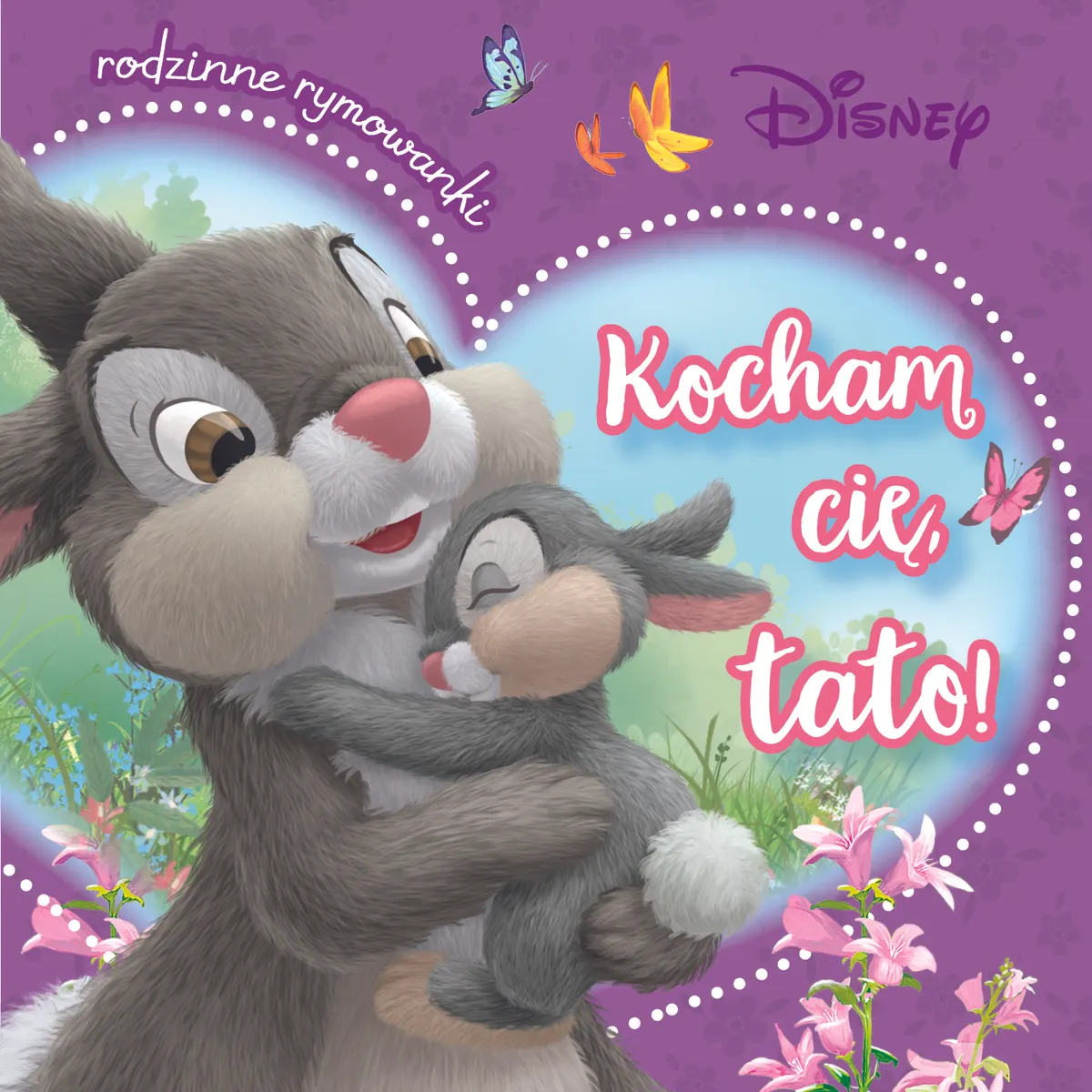 Kocham cię, tato! Rodzinne rymowanki. Disney