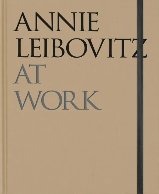 Annie Leibovitz At Work: Revised Edition