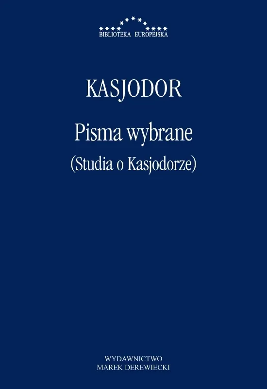 Pisma wybrane (Studia o Kasjodorze)