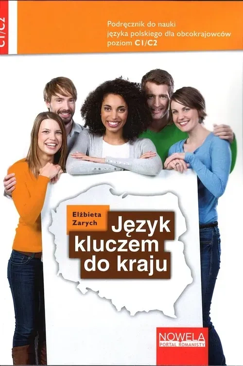 Język kluczem do kraju. Podręcznik do nauki języka polskiego dla obcokrajowców. Poziom C1/C2