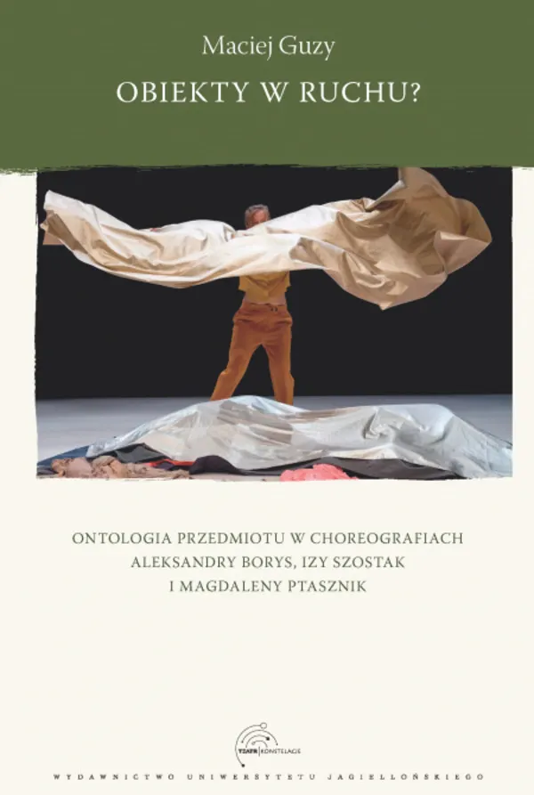 Obiekty w ruchu? Ontologia przedmiotu w choreografiach Aleksandry Borys, Izy Szostak i Magdaleny Pta
