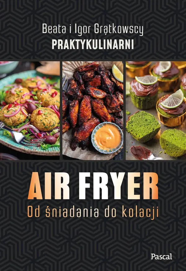 Air fryer. Od śniadania do kolacji