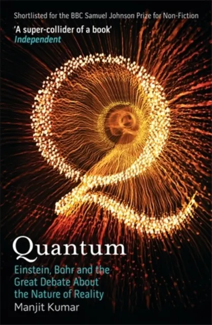 Quantum: Einstein, Bohr, and the Great Debate about the Nature of Reality