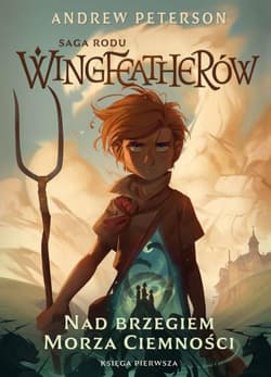 Nad brzegiem morza ciemności. Saga rodu Wingfeatherów. Tom 1