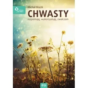 CHWASTY ROZPOZNAJĘ WYKORZYSTUJĘ ZWALCZAM