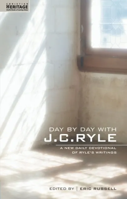 Day by Day with J. C. Ryle: A New Daily Devotional of Ryle's Writings