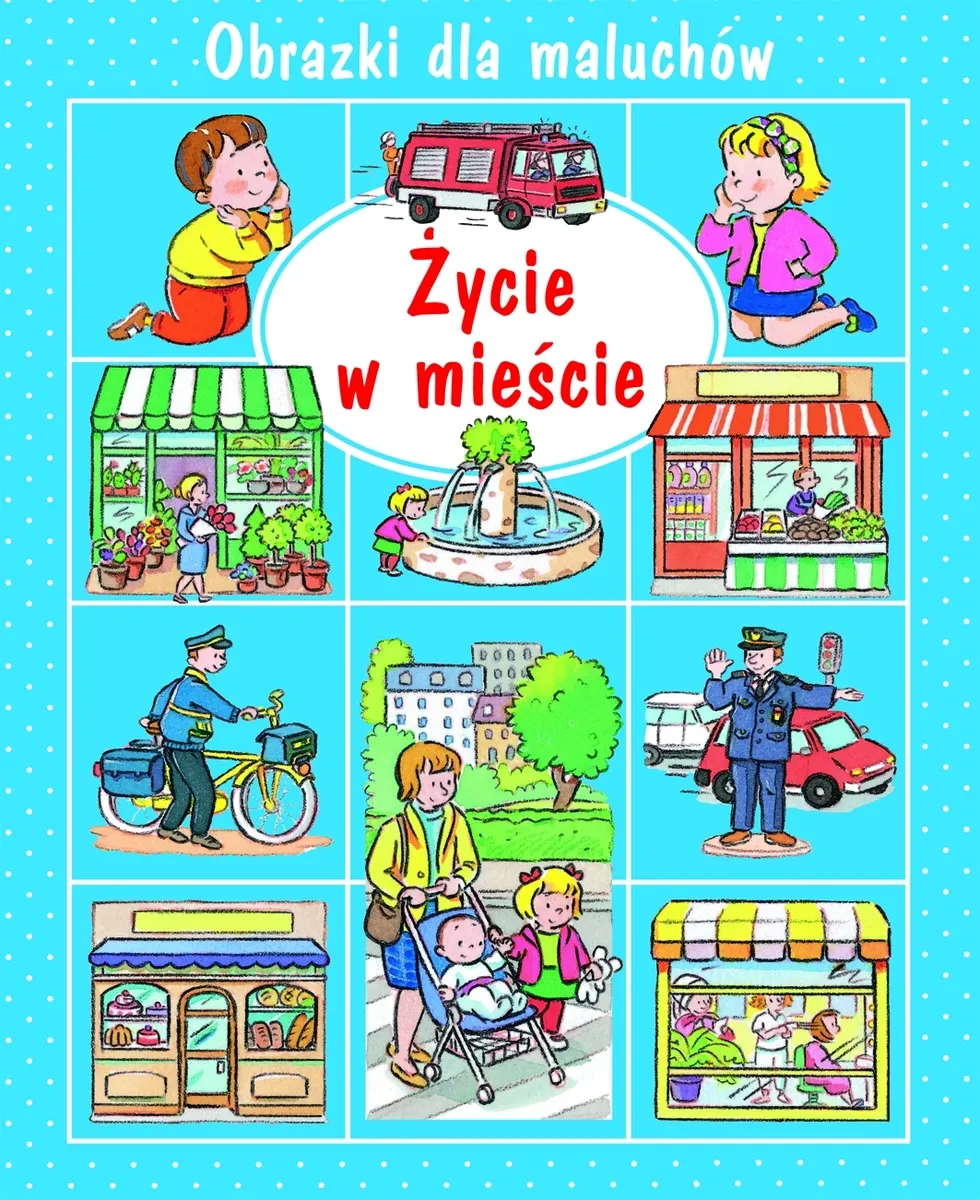 Obrazki dla maluchów. Życie w mieście