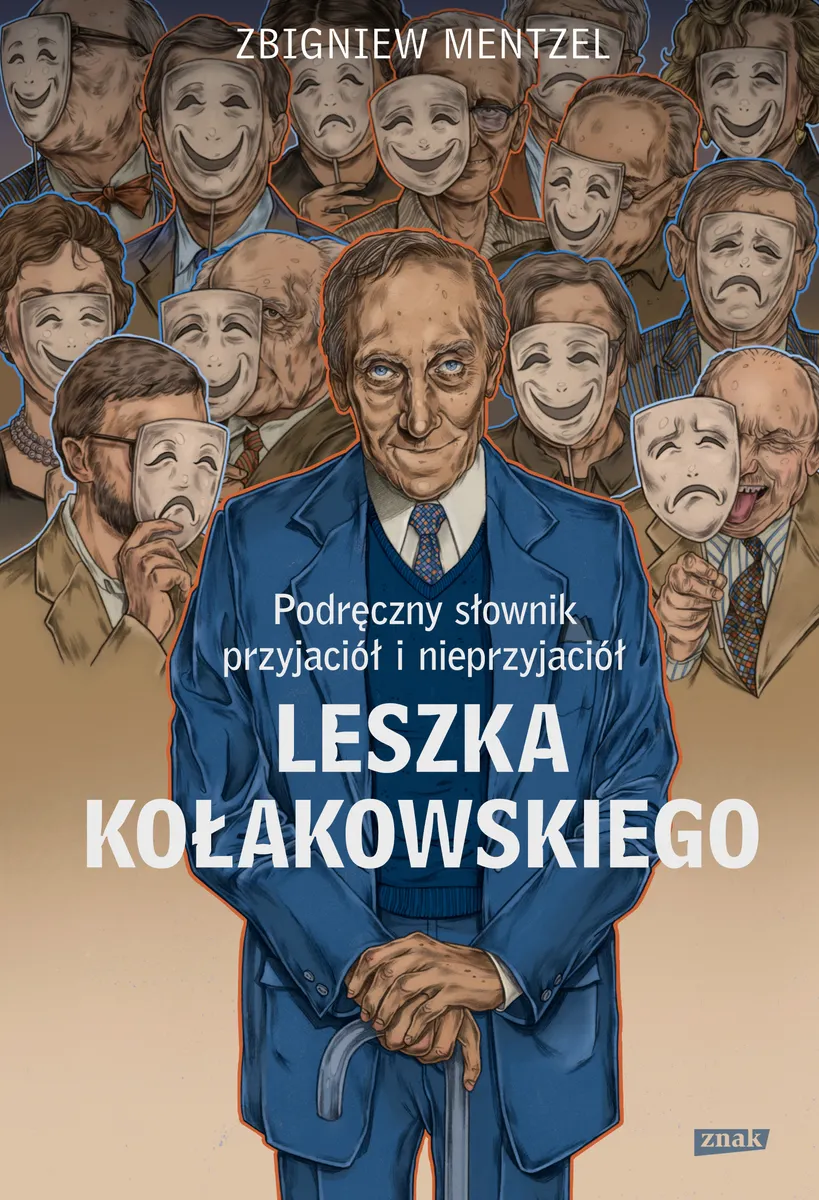 Podręczny słownik przyjaciół i nieprzyjaciół Leszka Kołakowskiego