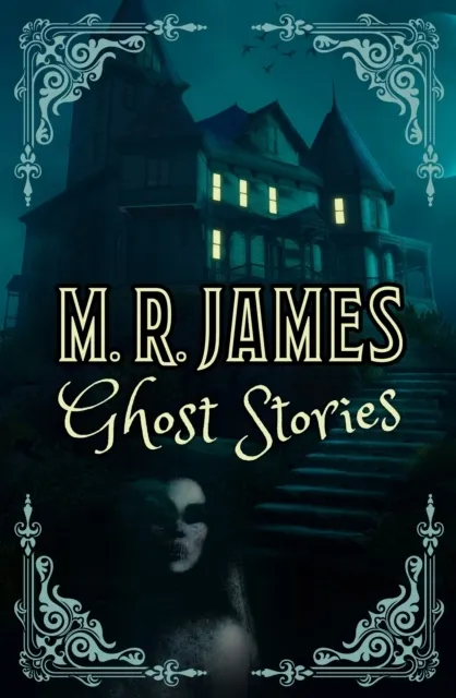 M. R. James Ghost Stories