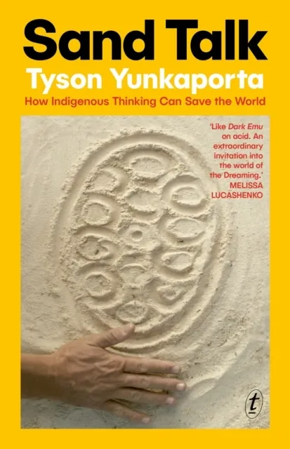 Sand Talk: How Indigenous Thinking Can Save the World