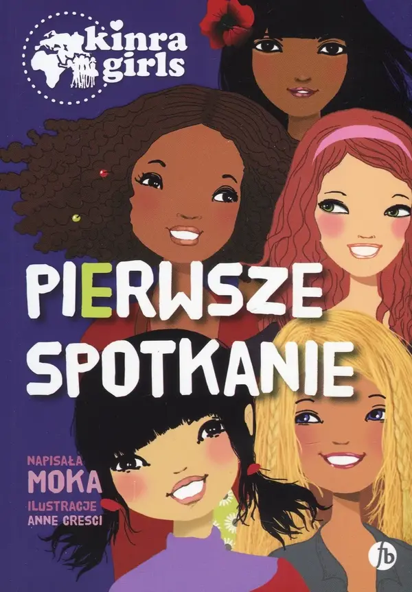 Pierwsze spotkanie. Kinra Girls. Tom 1