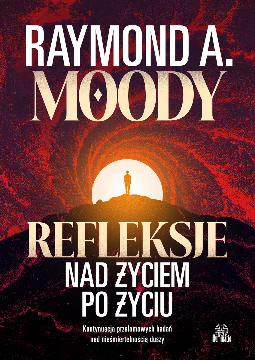 Refleksje nad życiem po życiu. Kontynuacja przełomowych badań nad nieśmiertelnością duszy