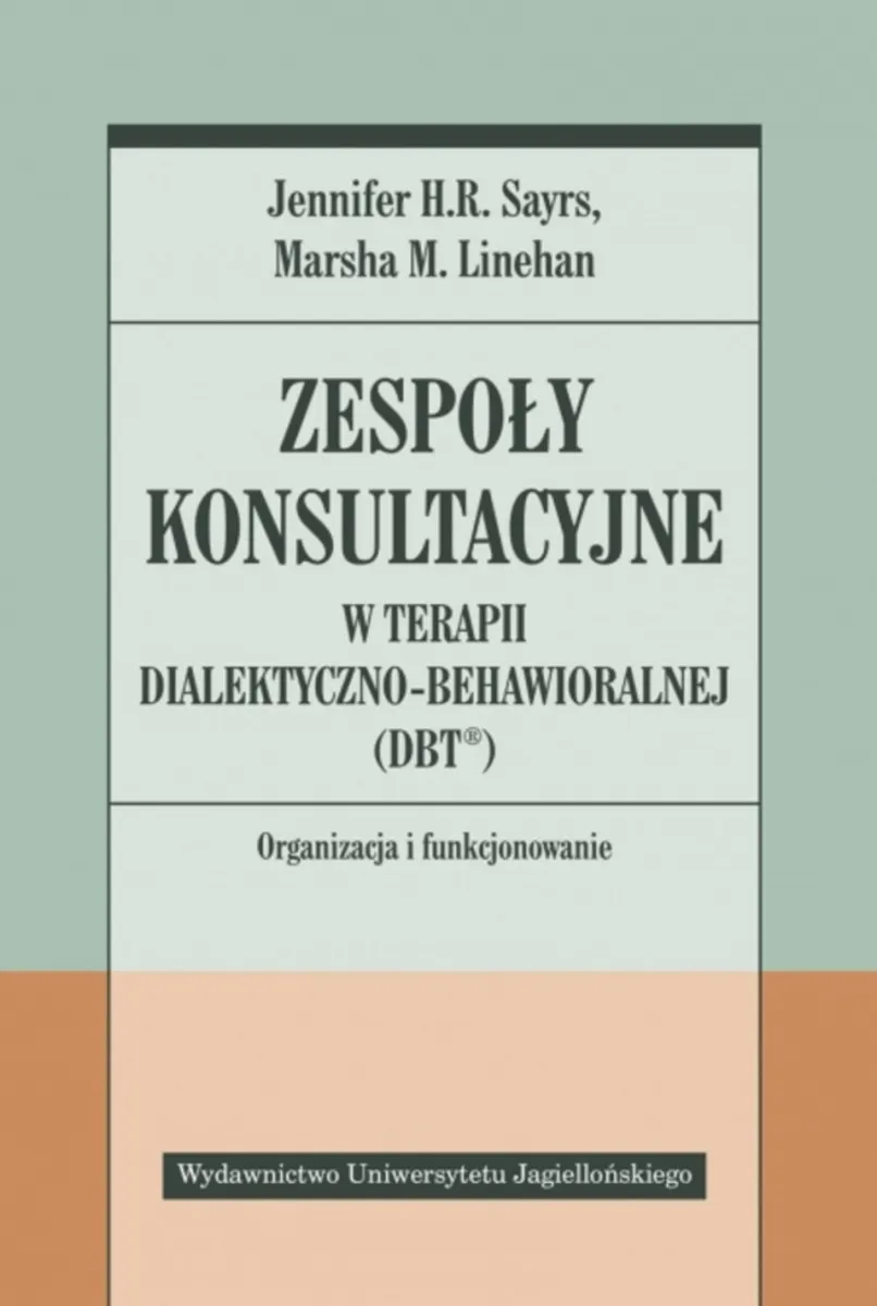 Zespoły konsultacyjne w terapii dialektyczno-behawioralnej. Organizacja i funkcjonowanie