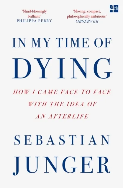 In My Time of Dying: How I Came Face to Face with the Idea of an Afterlife