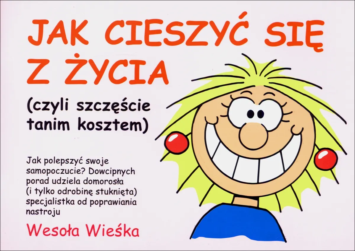 Jak cieszyć się z życia (czyli szczęście tanim kosztem)
