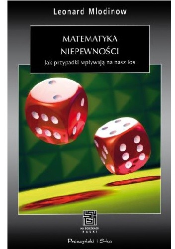 Matematyka niepewności. Jak przypadki wpływają na nasz los