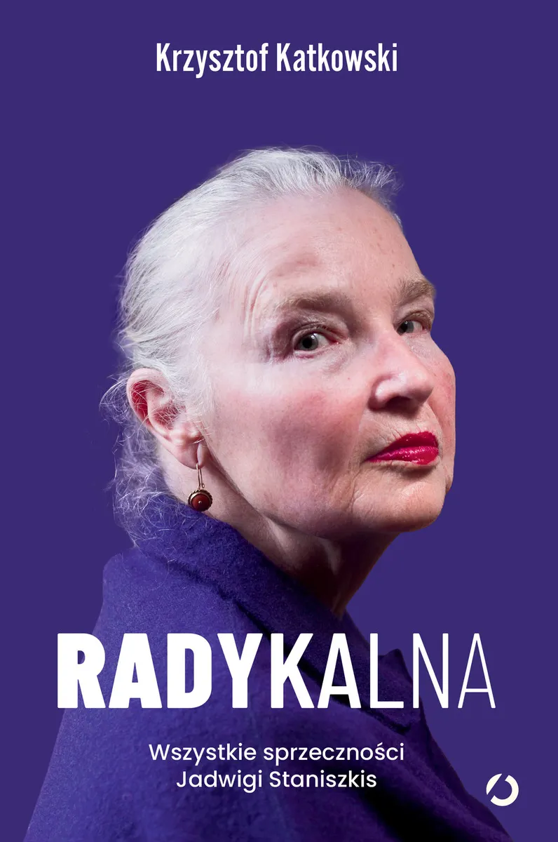 Radykalna. Wszystkie sprzeczności Jadwigi Staniszkis