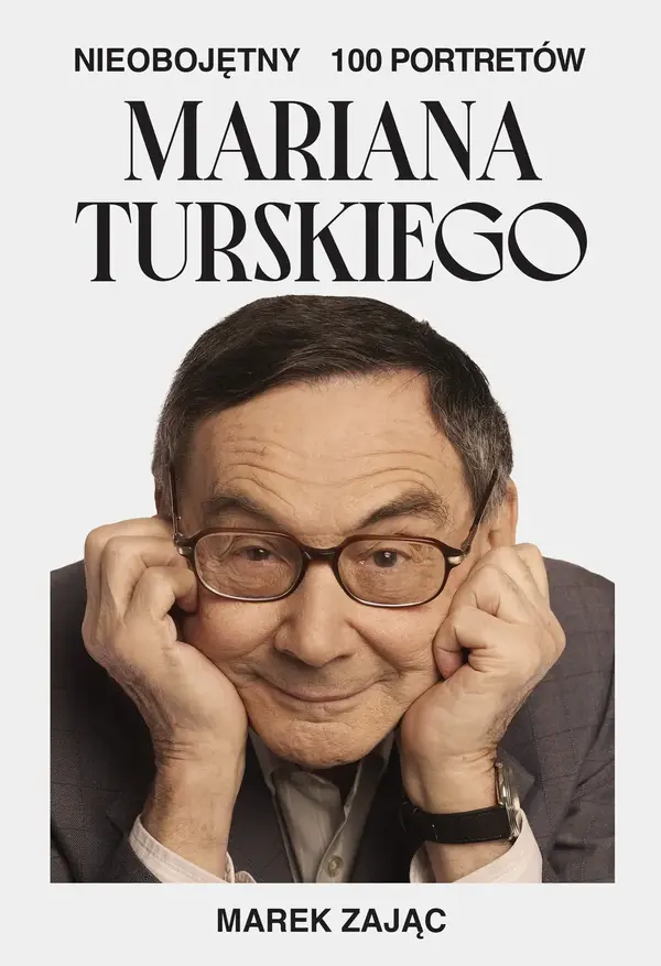 Nieobojętny. 100 portretów Mariana Turskiego