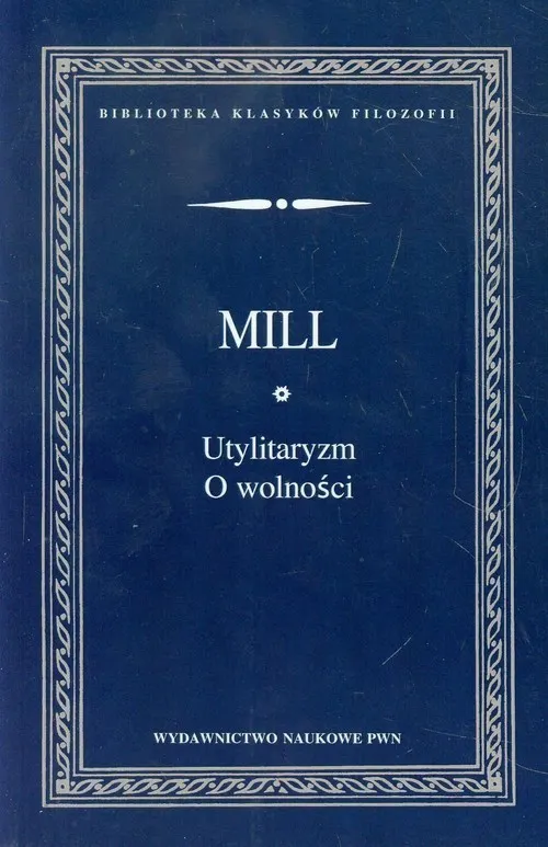 Utylitaryzm. O wolności