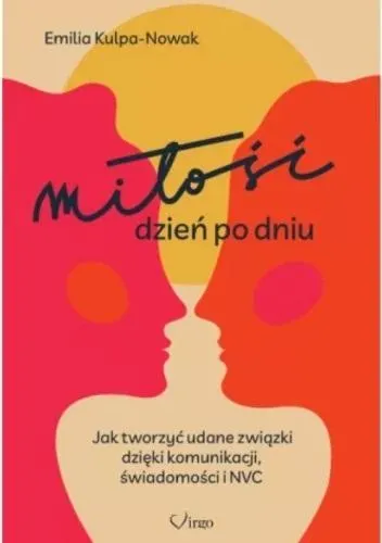 Miłość dzień po dniu. Jak tworzyć udane związki