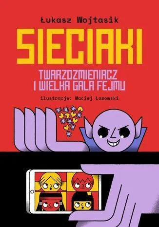 Sieciaki. Twarzozmieniacz i wielka gala fejmu