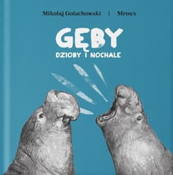 Gęby, dzioby i nochale