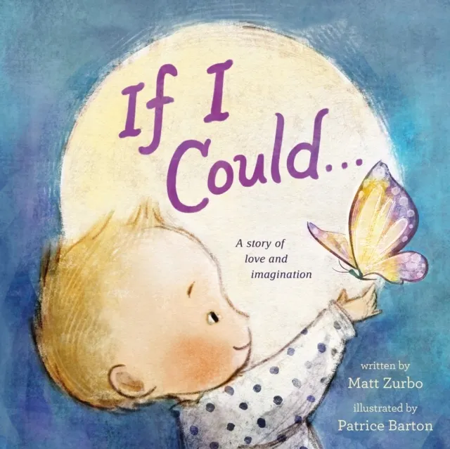 If I Could...: A Story of Love and Imagination
