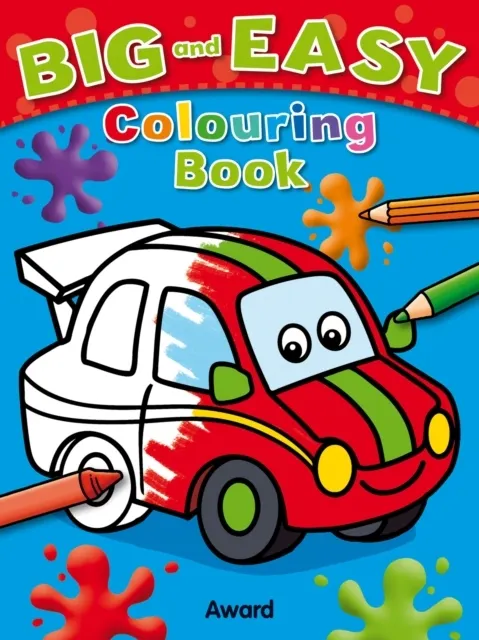 Big and Easy Colouring Book - Car: Big Pictures, Bold Outlines, Perfect for Children Just Starting to Color
